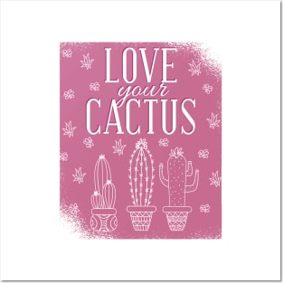 Love your cactus Posters and Art